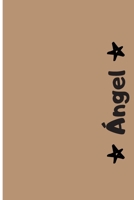 Ángel: Cuaderno Con Portada Personalizada | Diario con 110 Páginas | Regalo Perfecto Para el Colegio, Trabajo o Universidad | Tamaño Mediano 15x22.86 cm (Spanish Edition) 1691783501 Book Cover