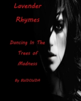 Lavender Rhymes Dancing in the Trees of Madness 1704587255 Book Cover