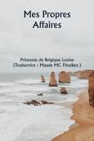 Mes propres affaires (French Edition) 9361463179 Book Cover