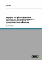 Menschen mit selbstverletzendem Verhalten und die sozialp�dagogischen Interventionen im Vergleich zur psychosomatischen Behandlung 363881968X Book Cover