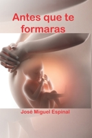 Antes que te formaras B08MHQP9VV Book Cover
