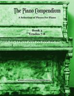 The Piano Compendium 3: A Selection of Pieces for Piano – Book 3 Grades 7-8: Volume 3 1912461080 Book Cover