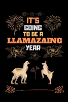 It's Going to Be a Llamazaing Year: Blank Line journal Notebook For Llama Lover Cute Alpaca Notebook Journal For Men Women and Kids 1676279334 Book Cover
