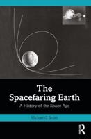 The Spacefaring Earth: A History of the Space Age 1032780711 Book Cover