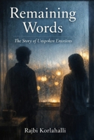 Remaining Words: The story of Unspoken Emotion B0GN9GZCYW Book Cover