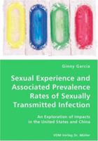 Sexual Experience and Associated Prevalence Rates of Sexually Transmitted Infection-An Exploration of Impacts in the United States and China 3836428245 Book Cover