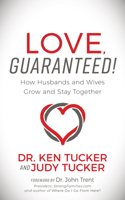 Love, Guaranteed!: How Husbands and Wives Grow and Stay Together 1636981925 Book Cover