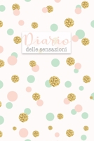 Diario delle Sensazioni: Per gestire le tue ansie e paure con consapevolezza. Con tabella di monitoraggio delle abitudini e pagine diario. 1706540086 Book Cover