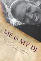 Me & My DJ: My Life as the wife of DJ K-Rock, Mrs. Kennith Michael Moorer 069209296X Book Cover