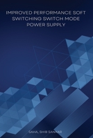 Improved performance soft switching switch mode power supply 6879624383 Book Cover