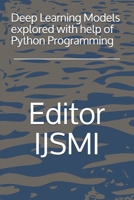 Deep Learning Models Explored Through Python Programming B08MSQ3R8R Book Cover