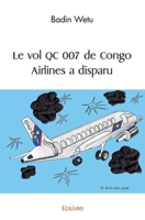 Le vol QC 007 de Congo Airlines a disparu (French Edition) 2414456329 Book Cover