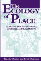 The Ecology of Place: Planning for Environment, Economy, and Community