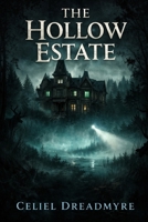 The Hollow Estate B0GX18XL2B Book Cover