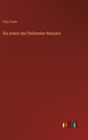 Die Arbeit des fließenden Wassers 3368408208 Book Cover