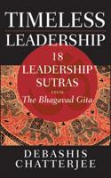 Timeless Leadership: 18 Leadership Sutras from the Bhagavad Gita 0470824271 Book Cover