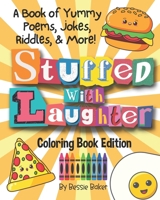 Stuffed with Laughter! A Coloring Book of Yummy Poems, Jokes, Riddles, & More: Black + white coloring book edition, you can make the jokes soar with c B0C63KNF7L Book Cover