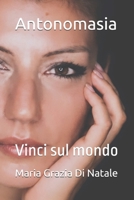 Antonomasia: Vinci sul mondo B0H8Z87VHW Book Cover