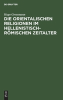 Die orientalischen Religionen im hellenistisch-römischen Zeitalter 3111265188 Book Cover