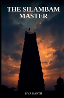 The Silambam Master B0GXMQSV7S Book Cover
