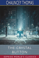 The Crystal Button (Esprios Classics) 1034470000 Book Cover