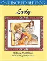 One Incredible Dog!: Lady (One Incredible Dog!) 0972485333 Book Cover