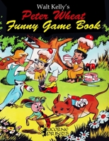 Walt Kelly's Peter Wheat Funny Game Book 1329988264 Book Cover