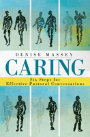 Caring: Six Steps for Effective Pastoral Conversations 1501884581 Book Cover