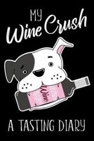 My Wine Crush: A Tasting Diary 1794696741 Book Cover