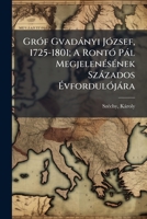 Gróf Gvadányi József, 1725-1801; A Rontó Pál Megjelenésének Százados Évfordulójára 1246238136 Book Cover