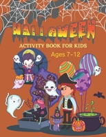 Halloween activity book for kids ages 7-12: Halloween Kids Activity, Halloween Activity Books, Halloween Coloring and Activity Book for Kids, ... Activity Book Halloween, kids activity books B09DMW9FGV Book Cover