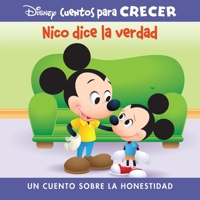 Disney Cuentos para Crecer Nico dice la verdad (Disney Growing Up Stories Morty Tells the Truth) (Disney Cuentos Para Crecer B0BBQDMCK6 Book Cover