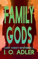 Family Gods (The Lost Coast Mysteries) B0DYDCRC25 Book Cover