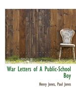 War Letters Of A Public-School Boy 1473314399 Book Cover