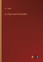 Is a Ship Canal Practicable? 3368910507 Book Cover