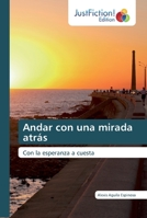 Andar con una mirada atrás: Con la esperanza a cuesta 6200488851 Book Cover