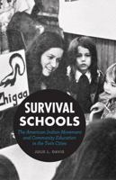 Survival Schools: The American Indian Movement and Community Education in the Twin Cities 0816674299 Book Cover