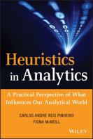 Heuristics in Analytics: A Practical Perspective of What Influences Our Analytical World 1118347609 Book Cover