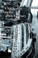 Charleston in the 20th Century 0759679908 Book Cover