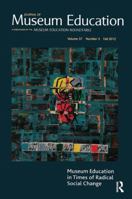 Museum Education in Times of Radical Social Change: Journal of Museum Education 37:3 Thematic Issue 1611328217 Book Cover