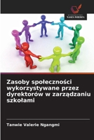 Zasoby spoleczności wykorzystywane przez dyrektorów w zarządzaniu szkolami 6200685258 Book Cover