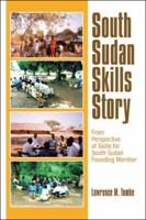 South Sudan Skills Story: From Perspective of Skills for South Sudan Founding Member 1546281126 Book Cover