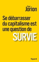 Se Debarrasser Du Capitalisme Est Une Question de Survie 2213704511 Book Cover