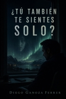 ¿Tú también te sientes solo? (Spanish Edition) B0GZ4H3LHB Book Cover