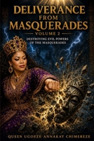 Destroying Evil Powers of the Masquerades: Volume 2: Masquerade spirit operates through deception, B0H6PCH83K Book Cover