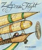 Zephyr Takes Flight. by Steven Light 076365695X Book Cover
