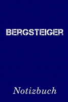 Bergsteiger Notizbuch: | Notizbuch mit 110 linierten Seiten | Format 6x9 DIN A5 | Soft cover matt | (German Edition) 1691851329 Book Cover