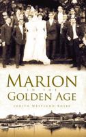 Marion in the Golden Age 1540229319 Book Cover