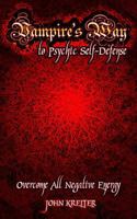 Vampire's Way to Psychic Self-Defense 1530688566 Book Cover