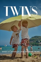 Twins: What It’s Really Like To Raise Twins: Child Development Books For Students B091W9TPT2 Book Cover
